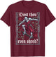 Funny Medieval Knight Skateboarder Dost Thou Even Shred T-Shirt - T-Shirt | Maroon