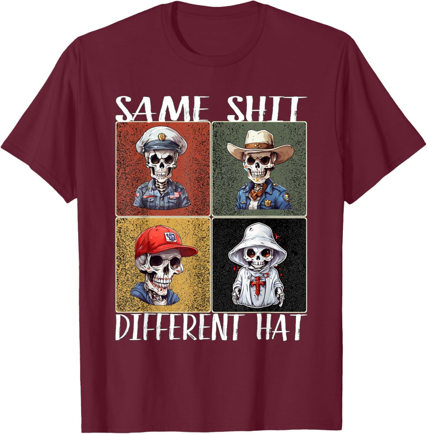 Vintage Skeleton Same Shit Different Hat Funny Art Men Women T-Shirt - T-Shirt | Maroon