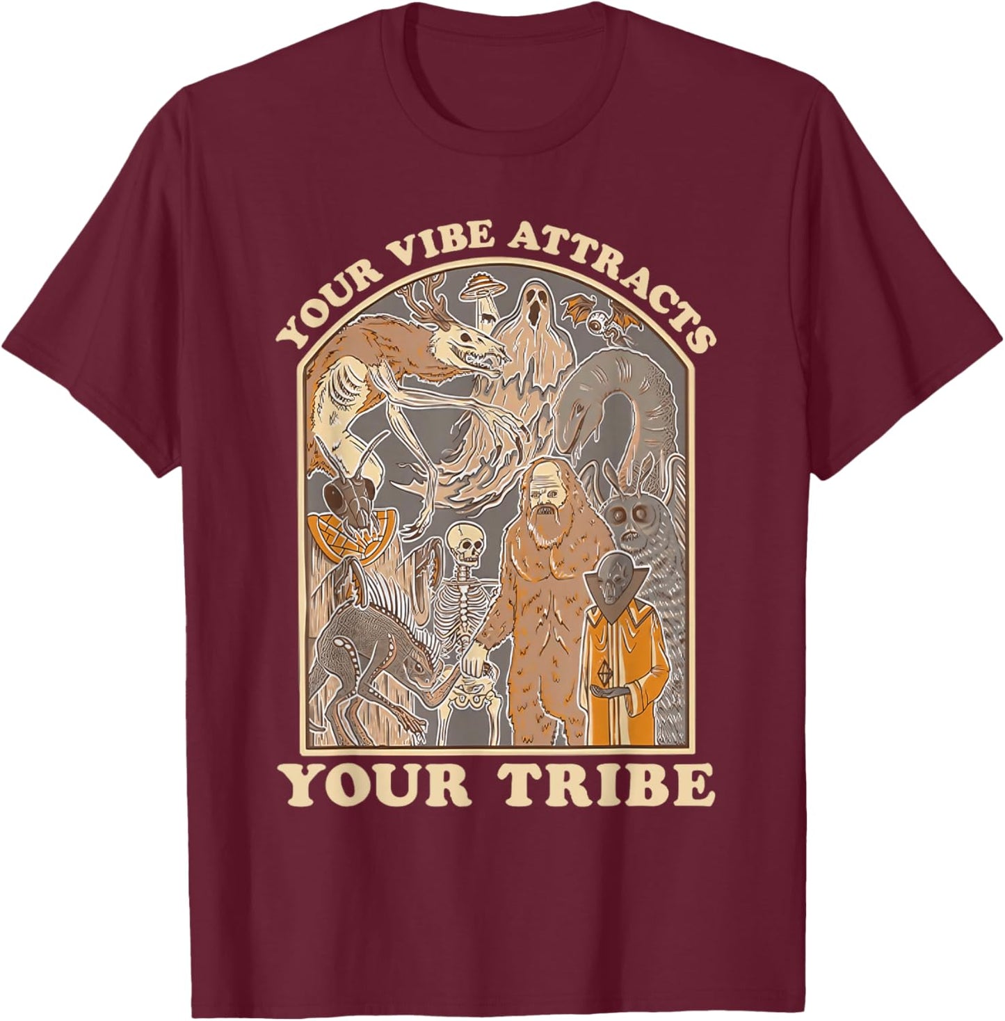 Your Vibe Attracts Your Tribe Cryptid Funny Retro Art T-Shirt - T-Shirt | Maroon
