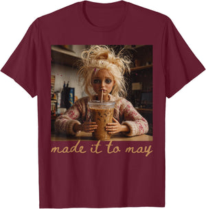 Last Day of School Teacher Meme Made It to May Humor T-Shirt - T-Shirt | Maroon