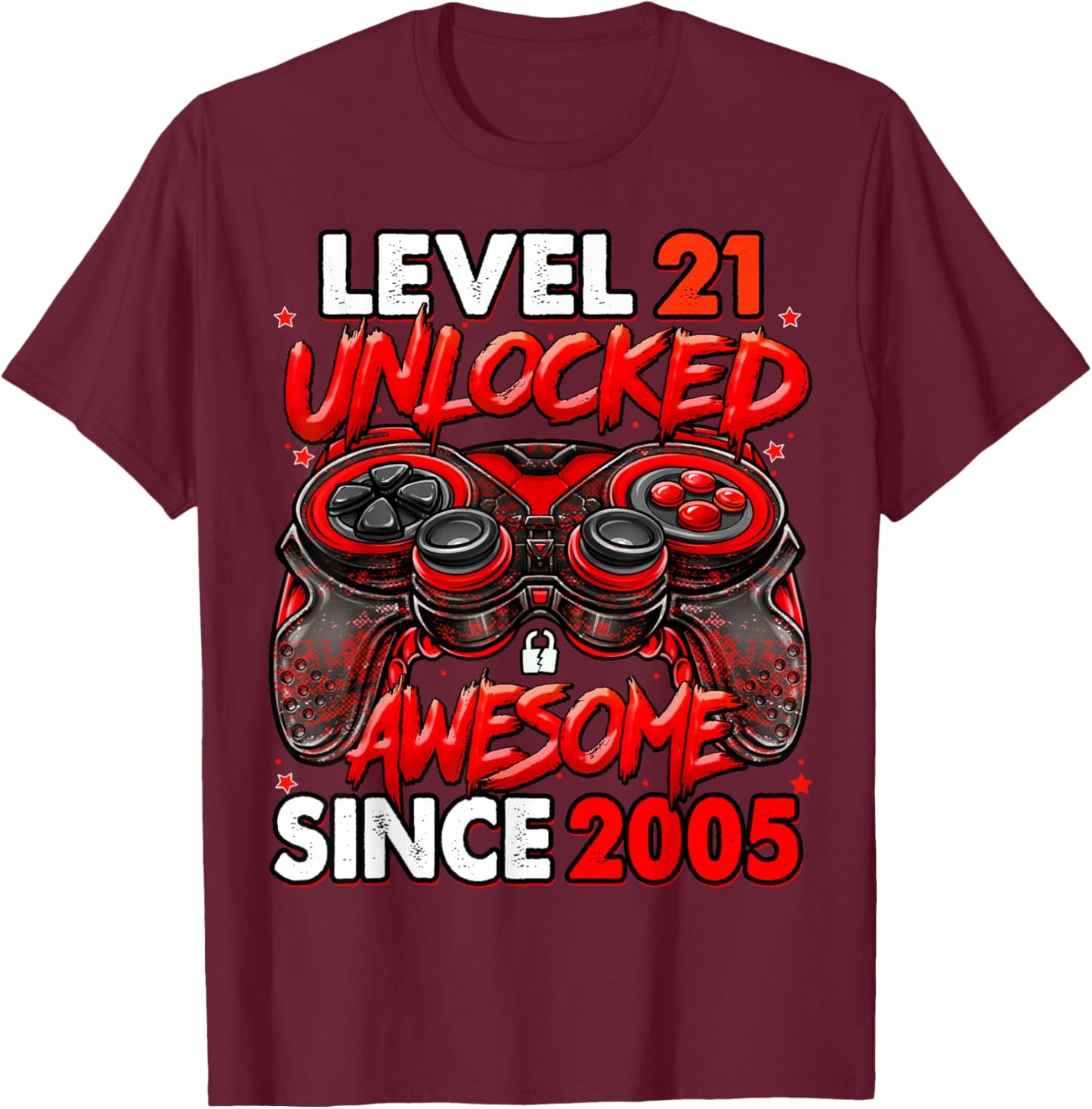 Level 21 Unlocked Awesome Since 2005 21st Birthday Gaming T-Shirt - T-Shirt | Maroon