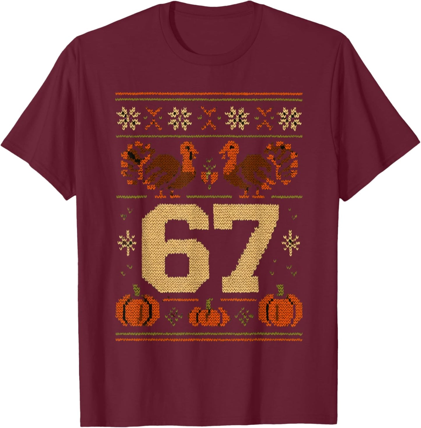 67 Thanksgiving Turkey 6 7 Meme Ugly Six Seven Teen Boy Kids T-Shirt - T-Shirt | Maroon
