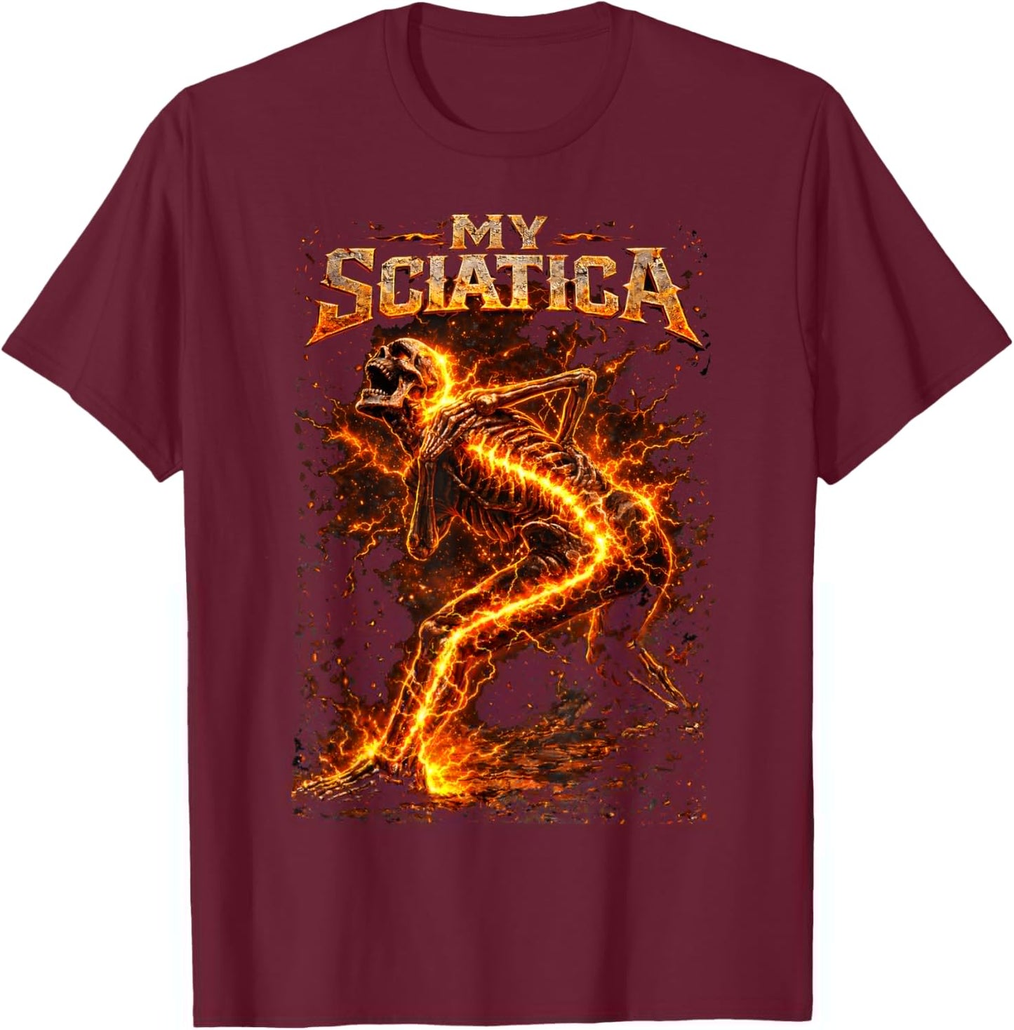 My Sciatica Funny Skeleton Flames Back Sciatic Nerve Pain T-Shirt - T-Shirt | Maroon