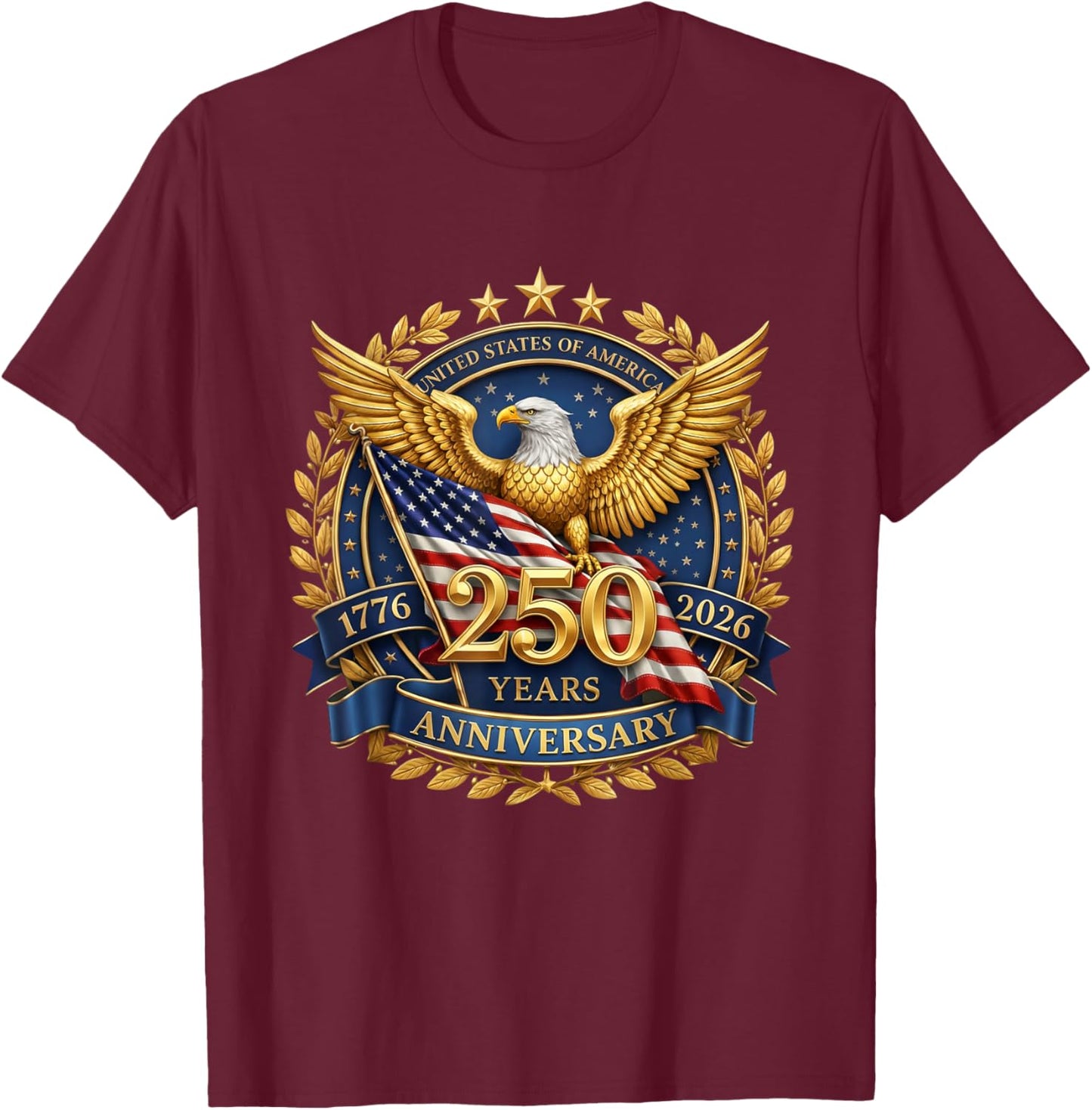 Eagle and Flag 250 Years 1776-2026 250th Birthday T-Shirt - T-Shirt | Maroon
