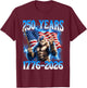 250 Years American 1776 2026 250th USA Patriotic 4th of July T-Shirt - T-Shirt | Maroon