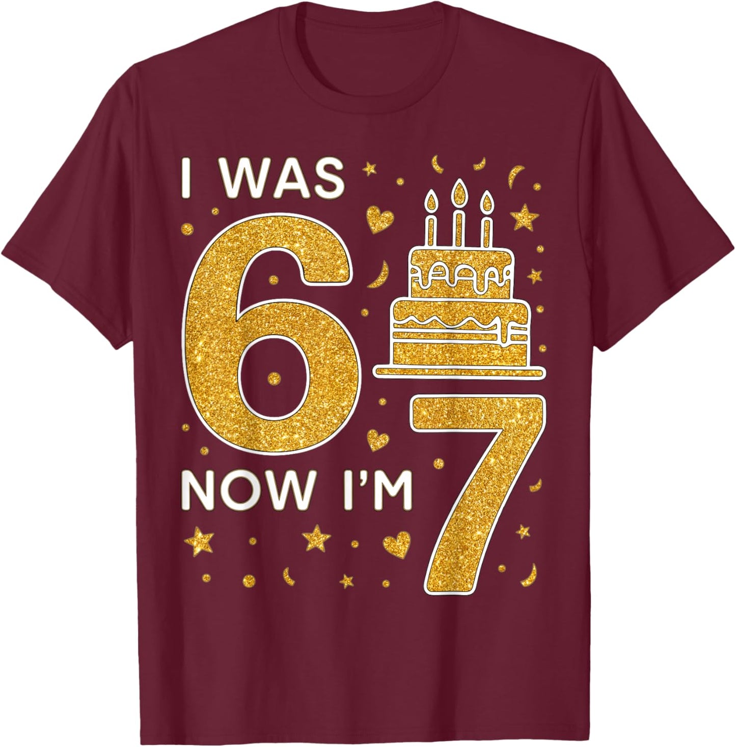 7th Birthday Boys Girls I was 6 Now I’m 7 Birthday Family T-Shirt - T-Shirt | Maroon