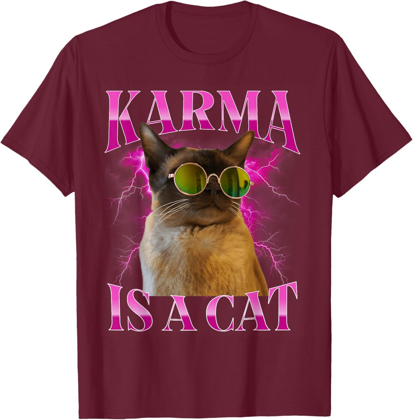 Karma is A Cat, Funny Cat Lovers Design T-Shirt - T-Shirt | Maroon