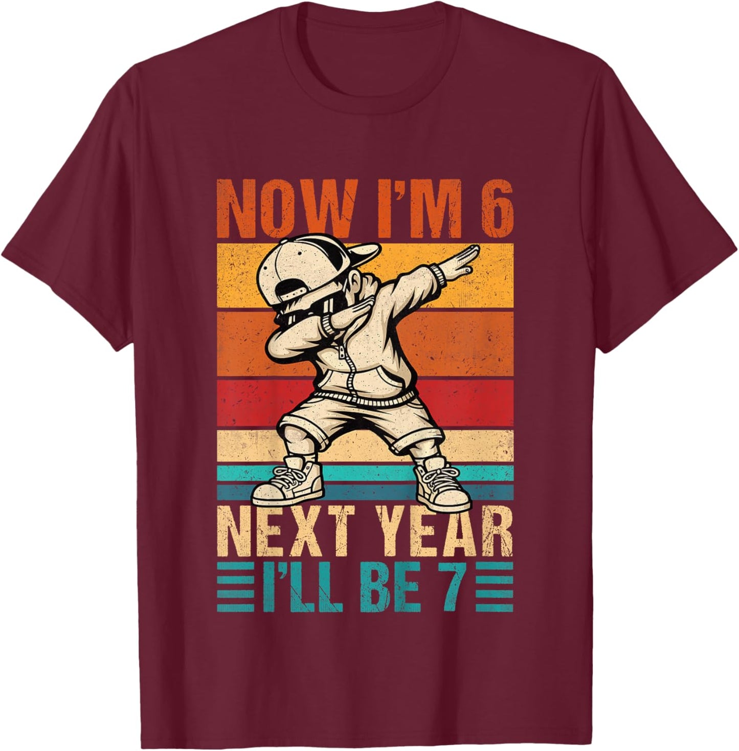 Kids 6 Year Old Birthday Boys Kids Now I'm 6 Next Year I'll be 7 T-Shirt - T-Shirt | Maroon