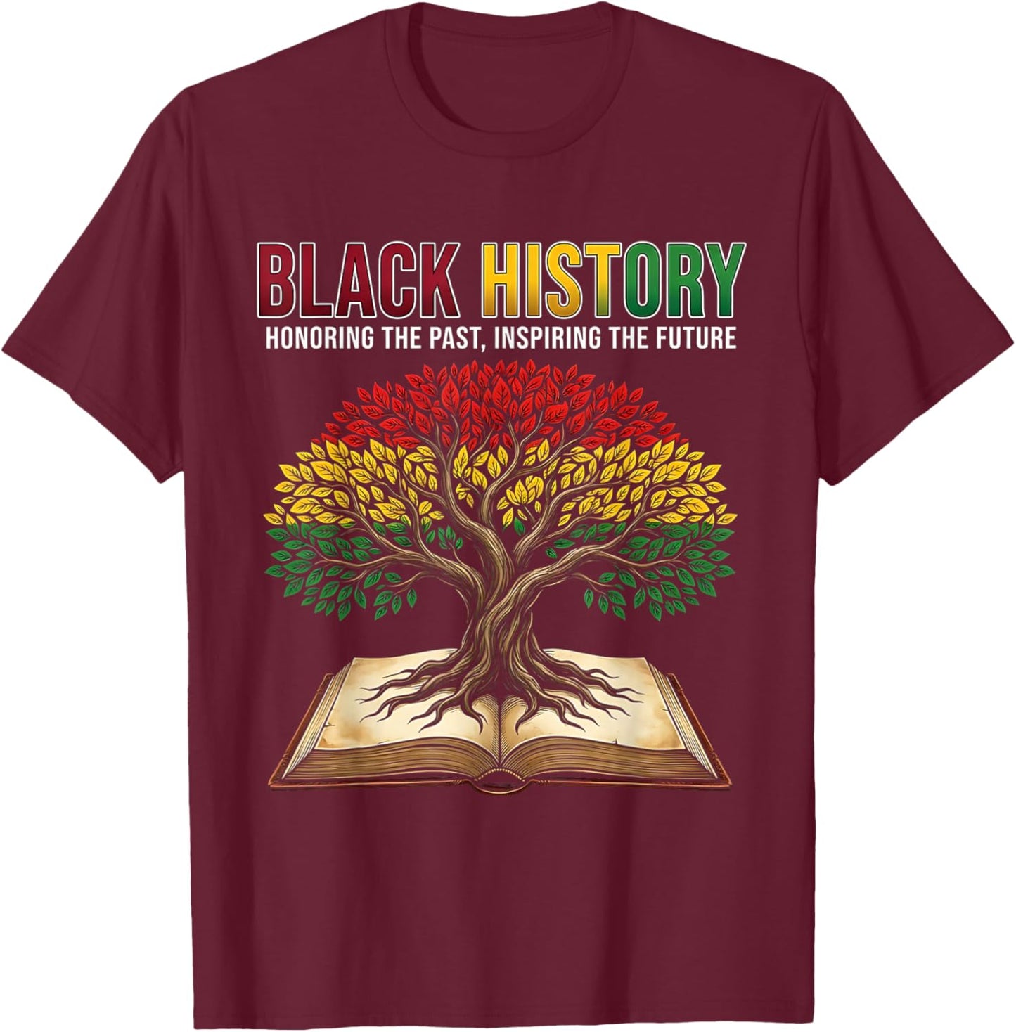 Black History Tree Honoring Past Inspiring Men Women Kids T-Shirt - T-Shirt | Maroon