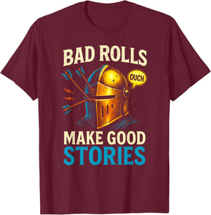 Bad Rolls Make Good Stories - RPG Gaming Fun T-Shirt - T-Shirt | Maroon
