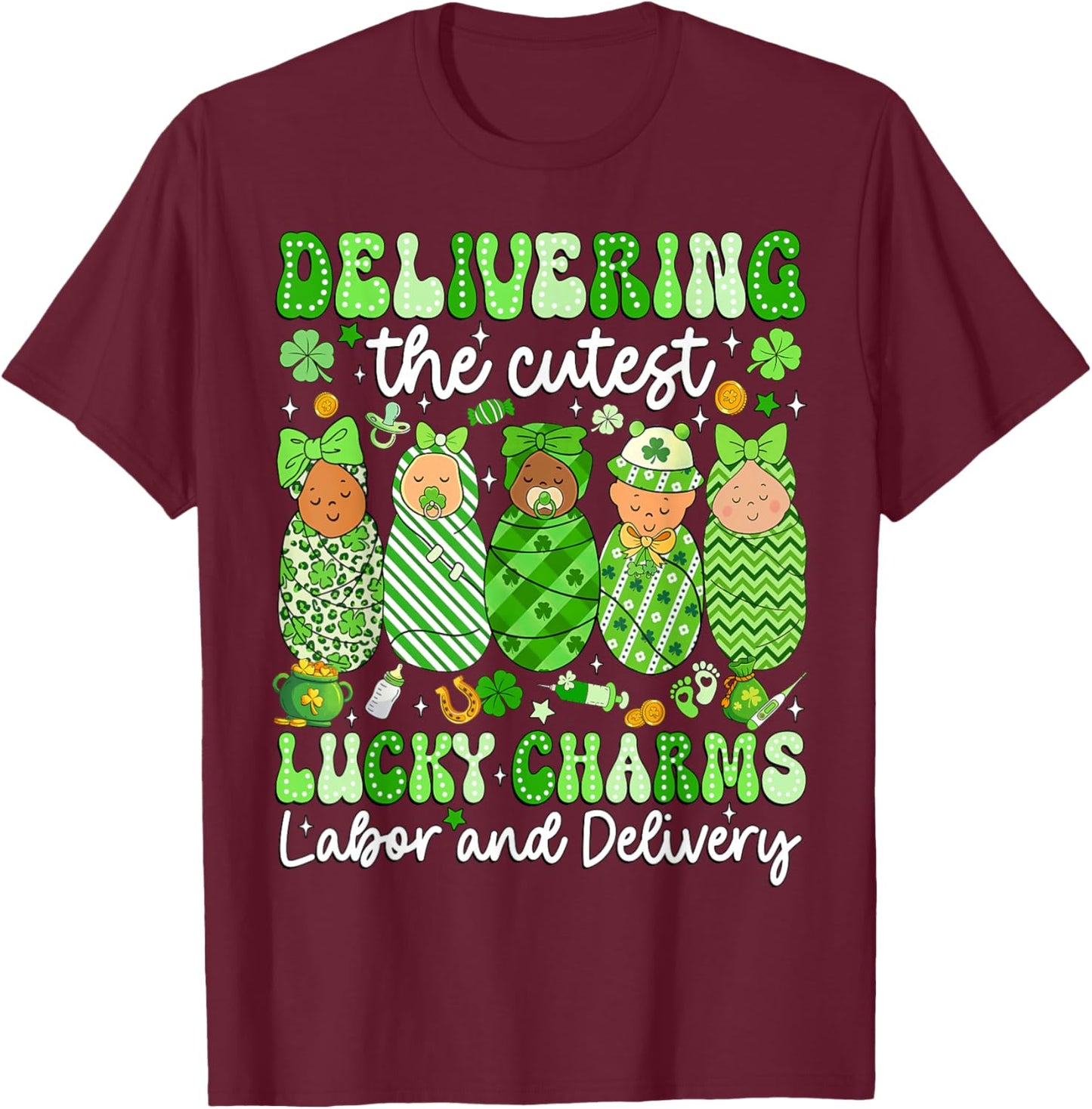 Delivering The Cutest Lucky Charms Baby Nurse Patricks Day T-Shirt - T-Shirt | Maroon