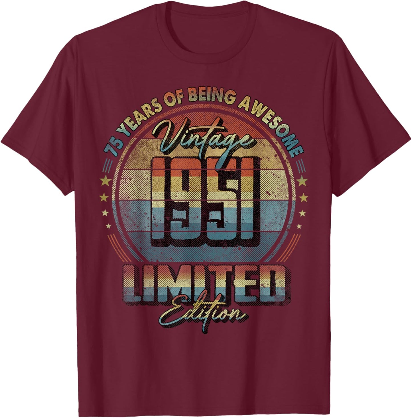 Vintage 1951 Limited Edition Shirt 75 Year Old 75th Birthday T-Shirt - T-Shirt | Maroon