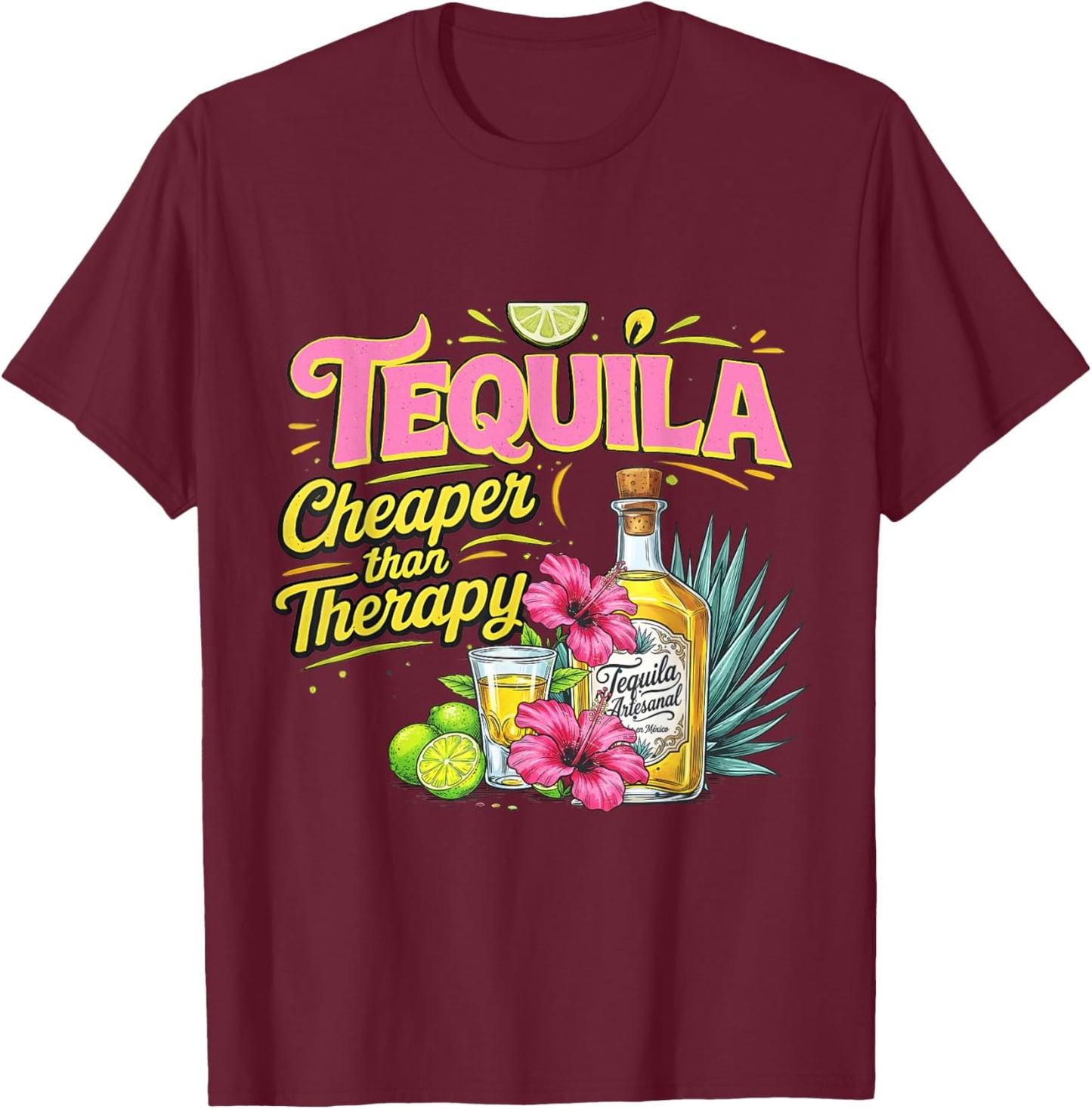 Tequila Cheaper Than A Therapy Funny Tequila Drinking Women T-Shirt - T-Shirt | Maroon