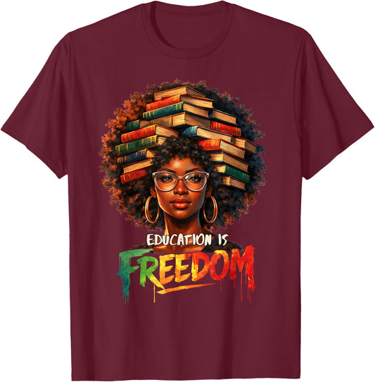 Education is Freedom Black Teacher Books Black History Month T-Shirt - T-Shirt | Maroon