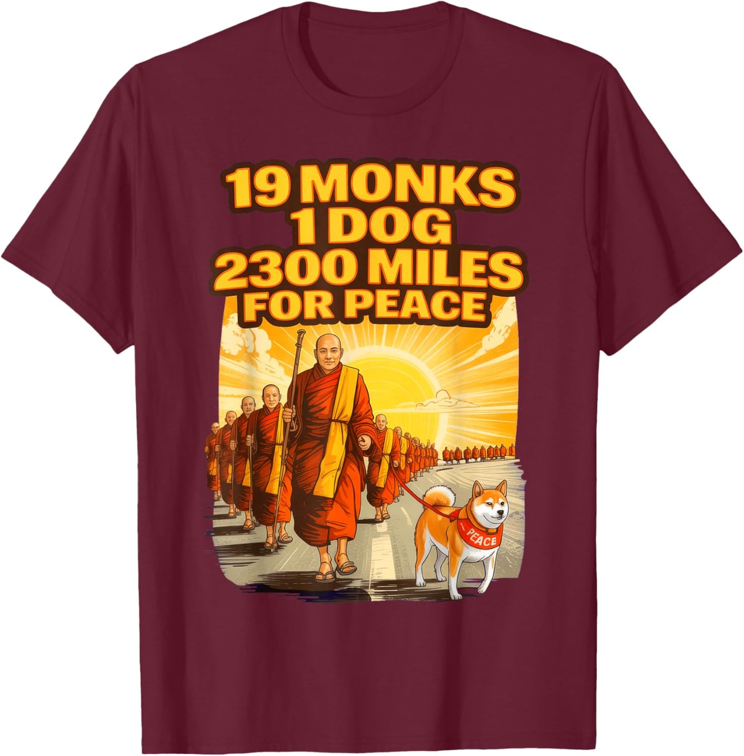 19 Monks One Dog A Long Road for Peace, Walk for Peace T-Shirt - T-Shirt | Maroon