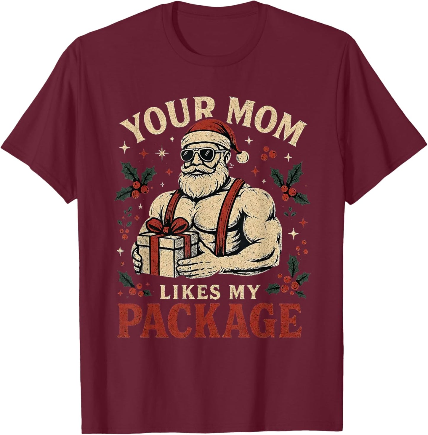 Your Mom Likes My Package Funny Santa Christmas T-Shirt - T-Shirt | Maroon