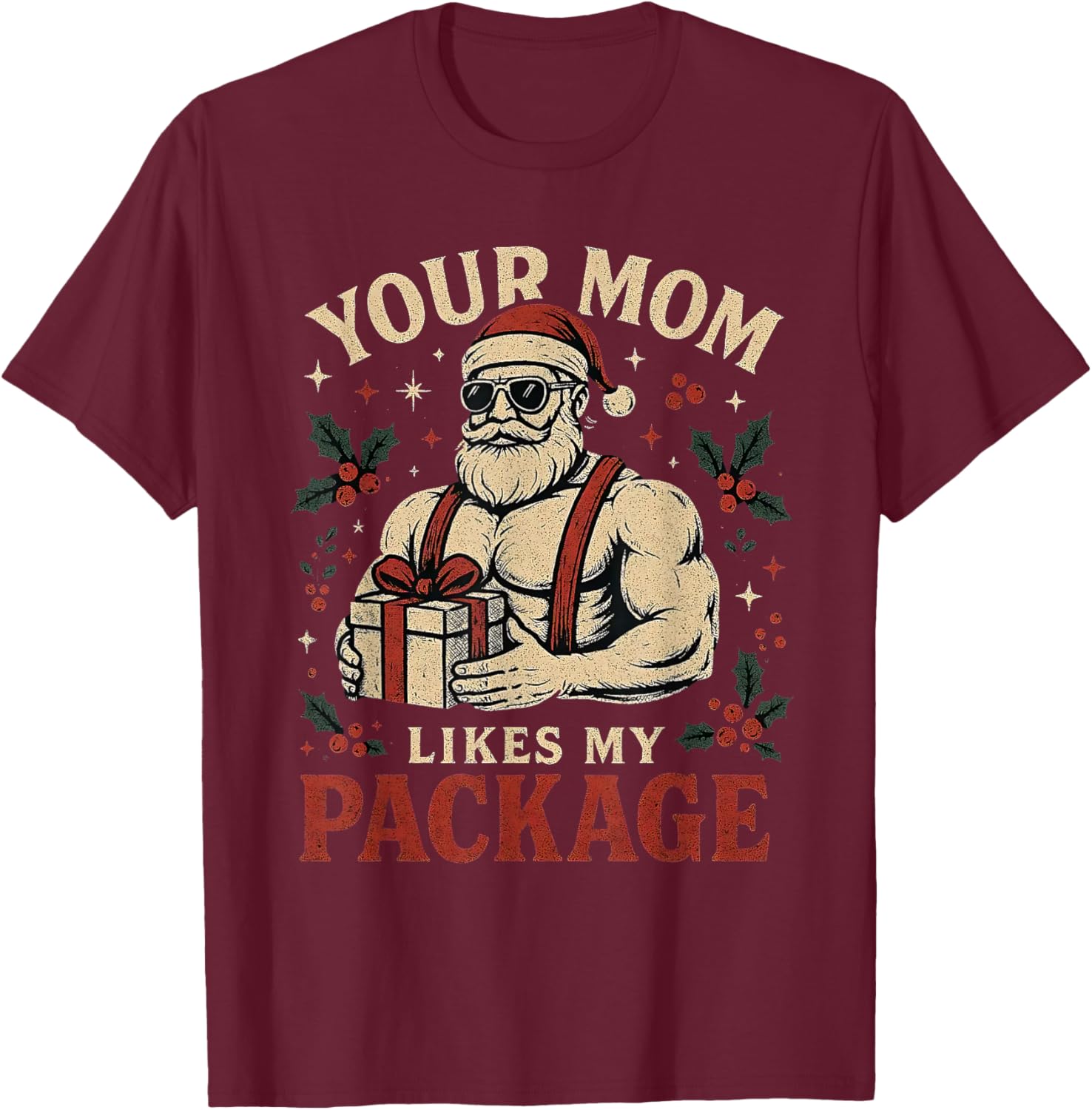 Your Mom Likes My Package Funny Santa Christmas T-Shirt - T-Shirt | Maroon