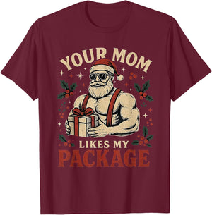 Your Mom Likes My Package Funny Santa Christmas T-Shirt - T-Shirt | Maroon