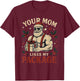Your Mom Likes My Package Funny Santa Christmas T-Shirt - T-Shirt | Maroon