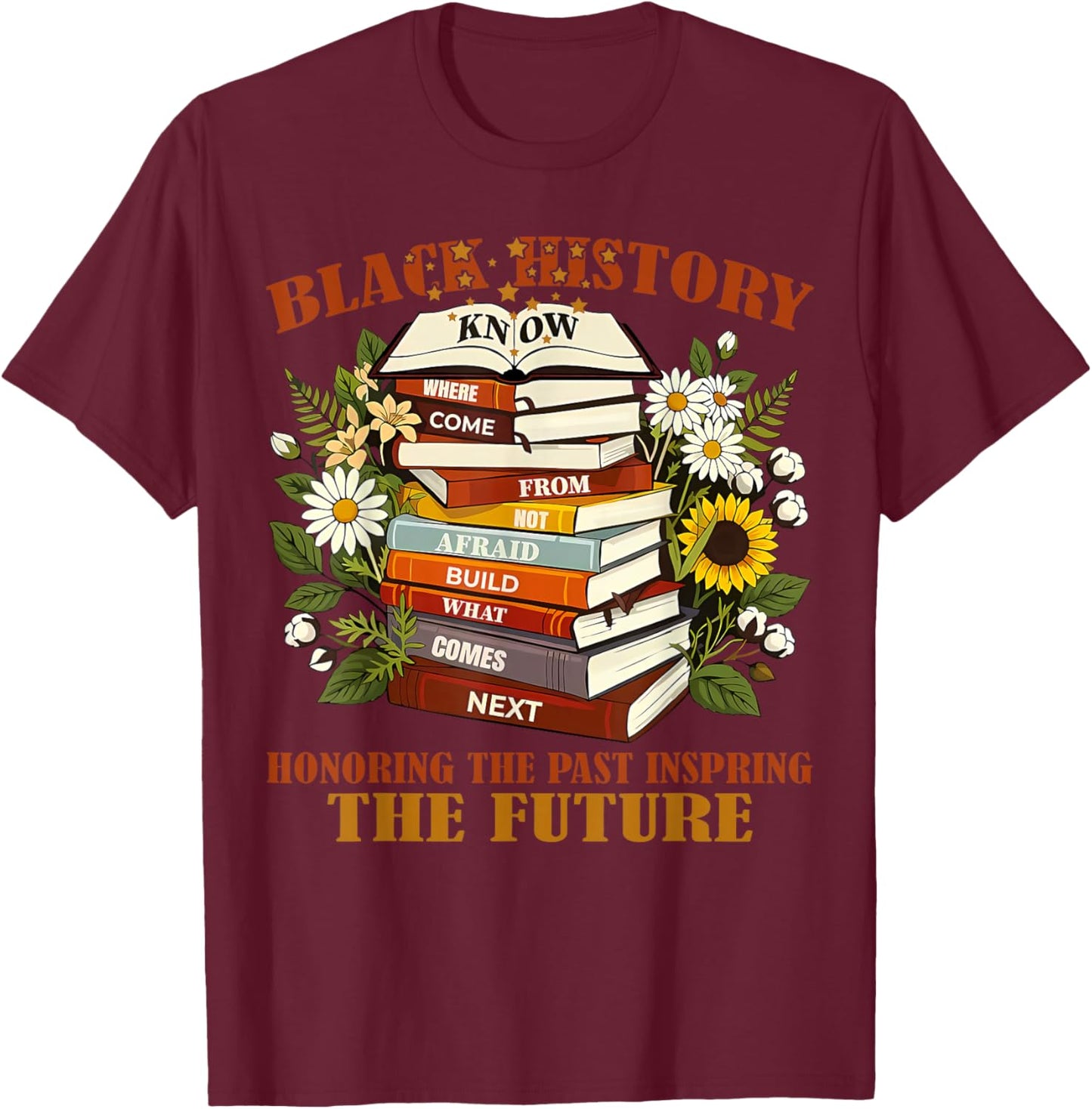 Black History Books Honoring The Past Inspring The Future T-Shirt - T-Shirt | Maroon
