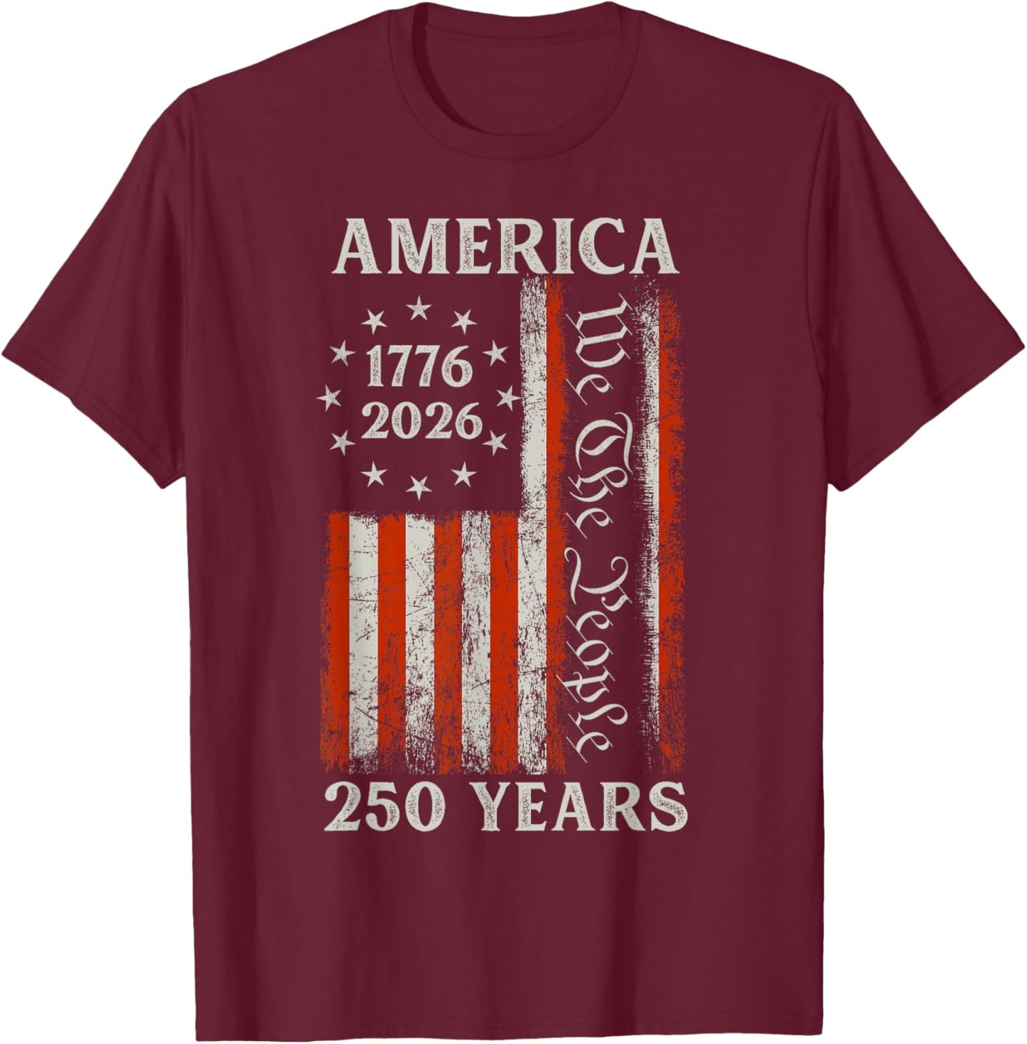 250 Years of Freedom We The People America T-Shirt - T-Shirt | Maroon