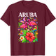 Aruba Tropical Paradise Flamingos Flowers Butterflies T-Shirt - T-Shirt | Maroon