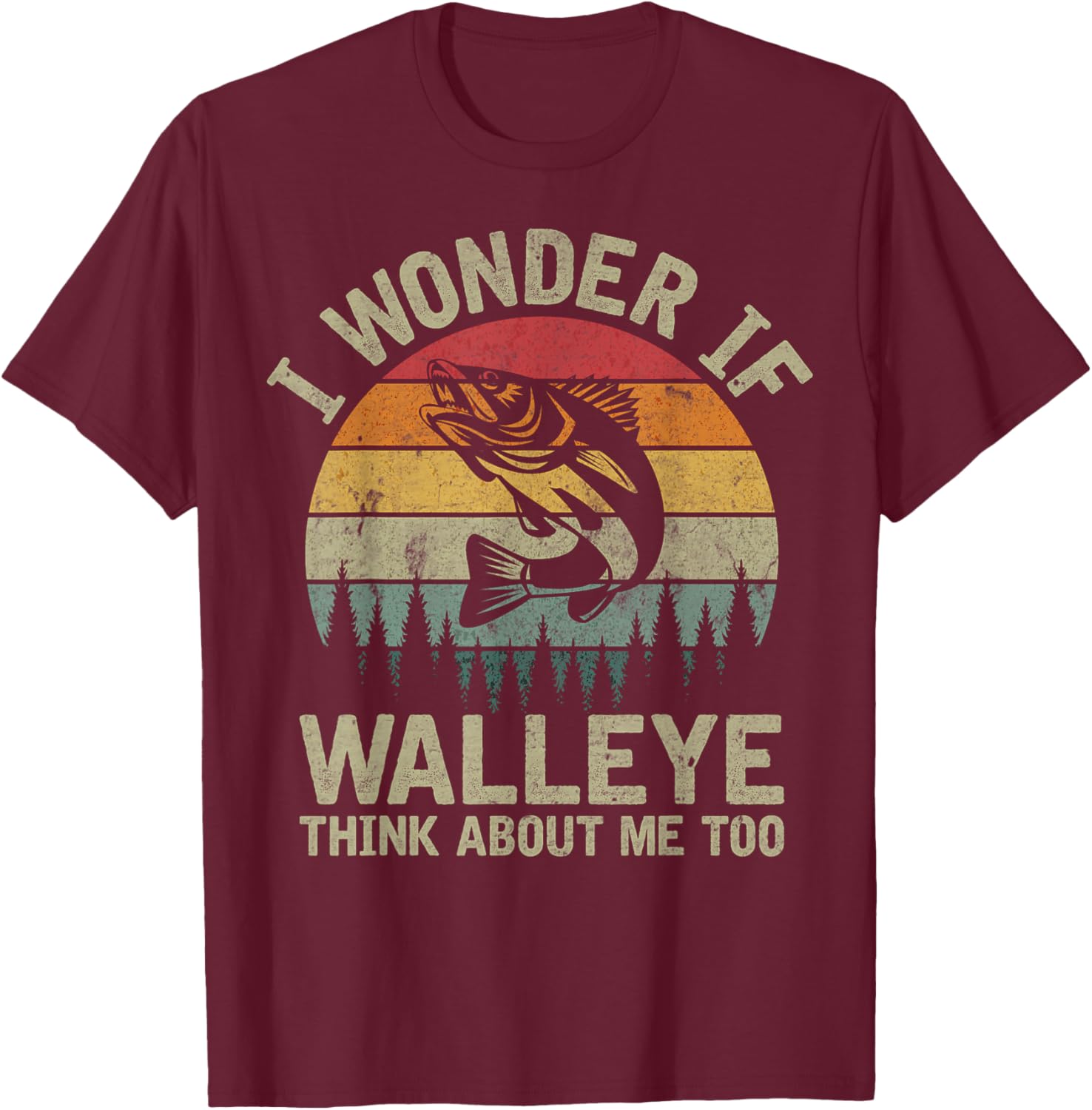 I Wonder If Walleye Think About Me Fishing Humor Lover Gifts T-Shirt - T-Shirt | Maroon