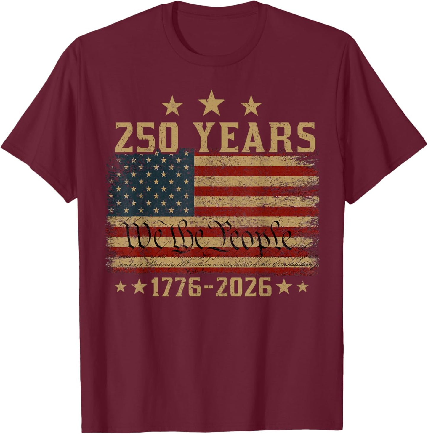 250 Years 1776 2026 250th Vintage 4th July American Flag T-Shirt - T-Shirt | Maroon