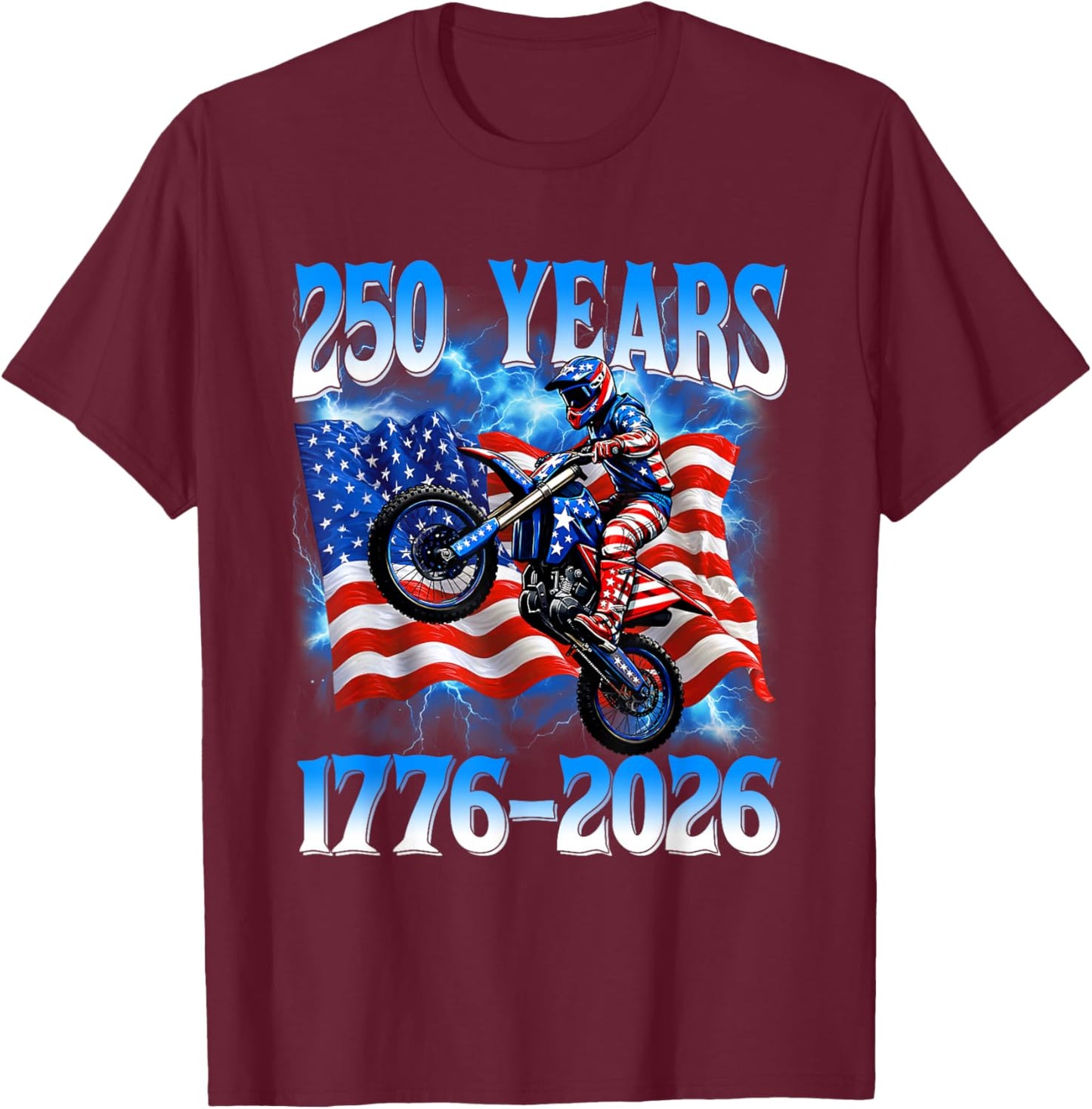 250 Years 1776 2026 250th Dirt Bike American Flag 4th July T-Shirt - T-Shirt | Maroon