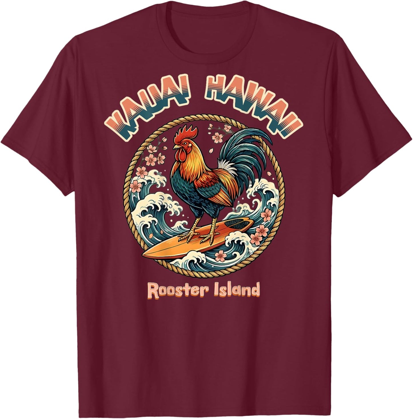 Rooster Surfer Chicken Surfing Kauai Hawaiian Surf Chic T-Shirt - T-Shirt | Maroon
