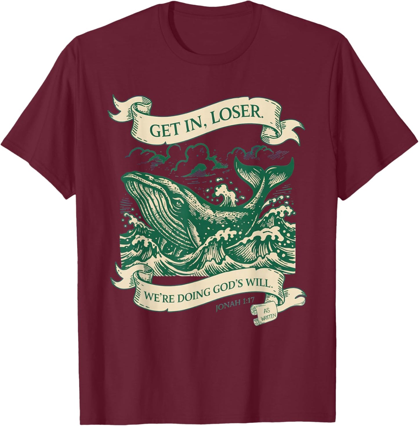 Get in Loser We're Doing God's Will - Medieval Woodcut T-Shirt - T-Shirt | Maroon