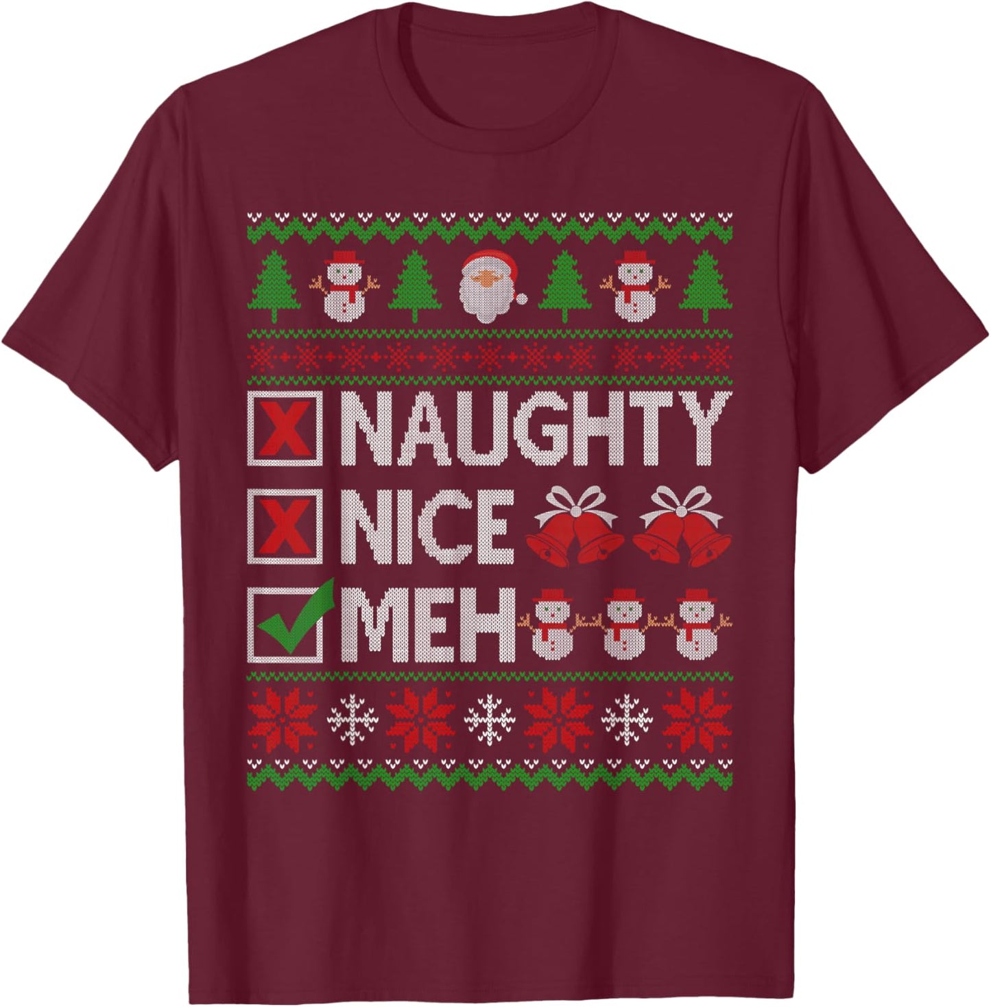 Naughty Nice Meh Santa Claus Ugly Christmas Sweater T-Shirt - T-Shirt | Maroon
