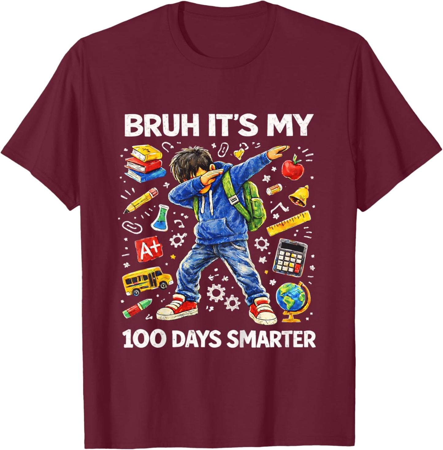 Funny Bruh It’s My 100 Days Smarter 100 Days Boys Kids T-Shirt - T-Shirt | Maroon