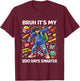 Funny Bruh It’s My 100 Days Smarter 100 Days Boys Kids T-Shirt - T-Shirt | Maroon