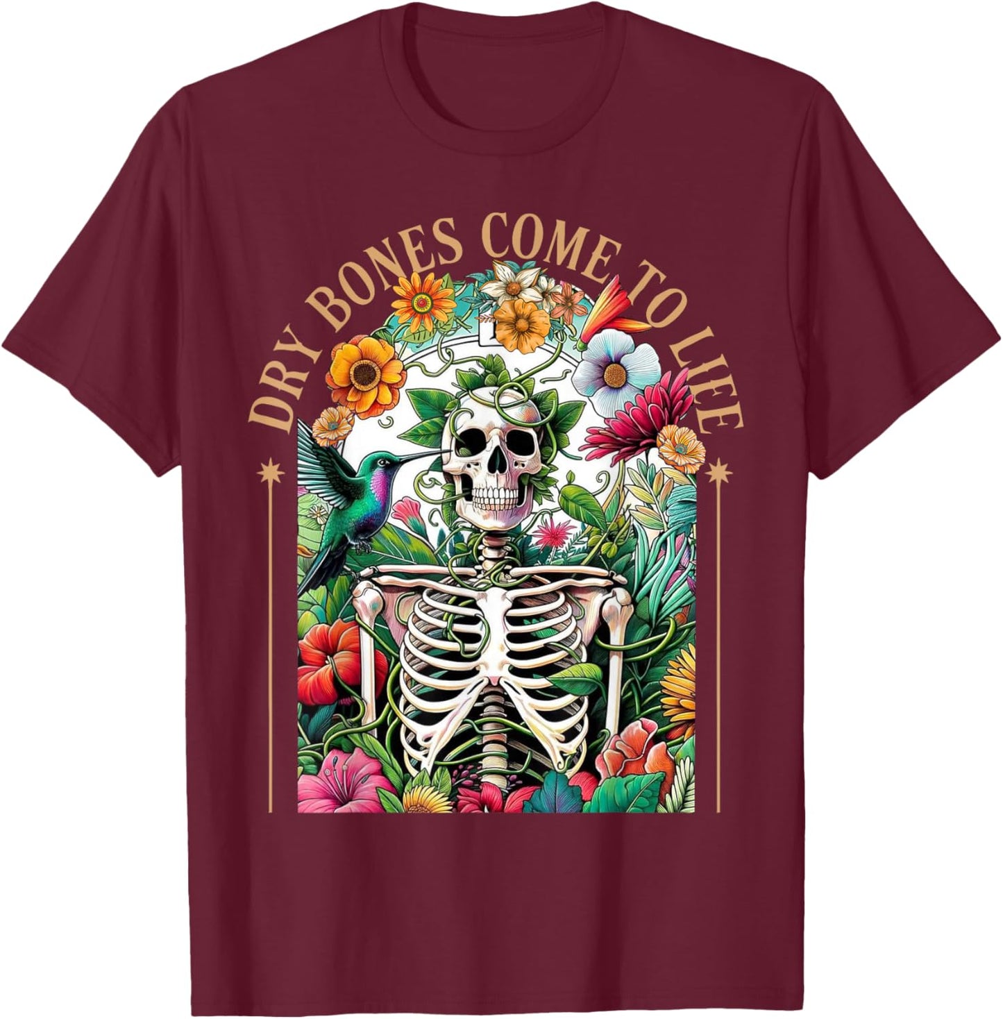 Dry Bones Come Alive Funny Skeleton Floral Christian Faith T-Shirt - T-Shirt | Maroon