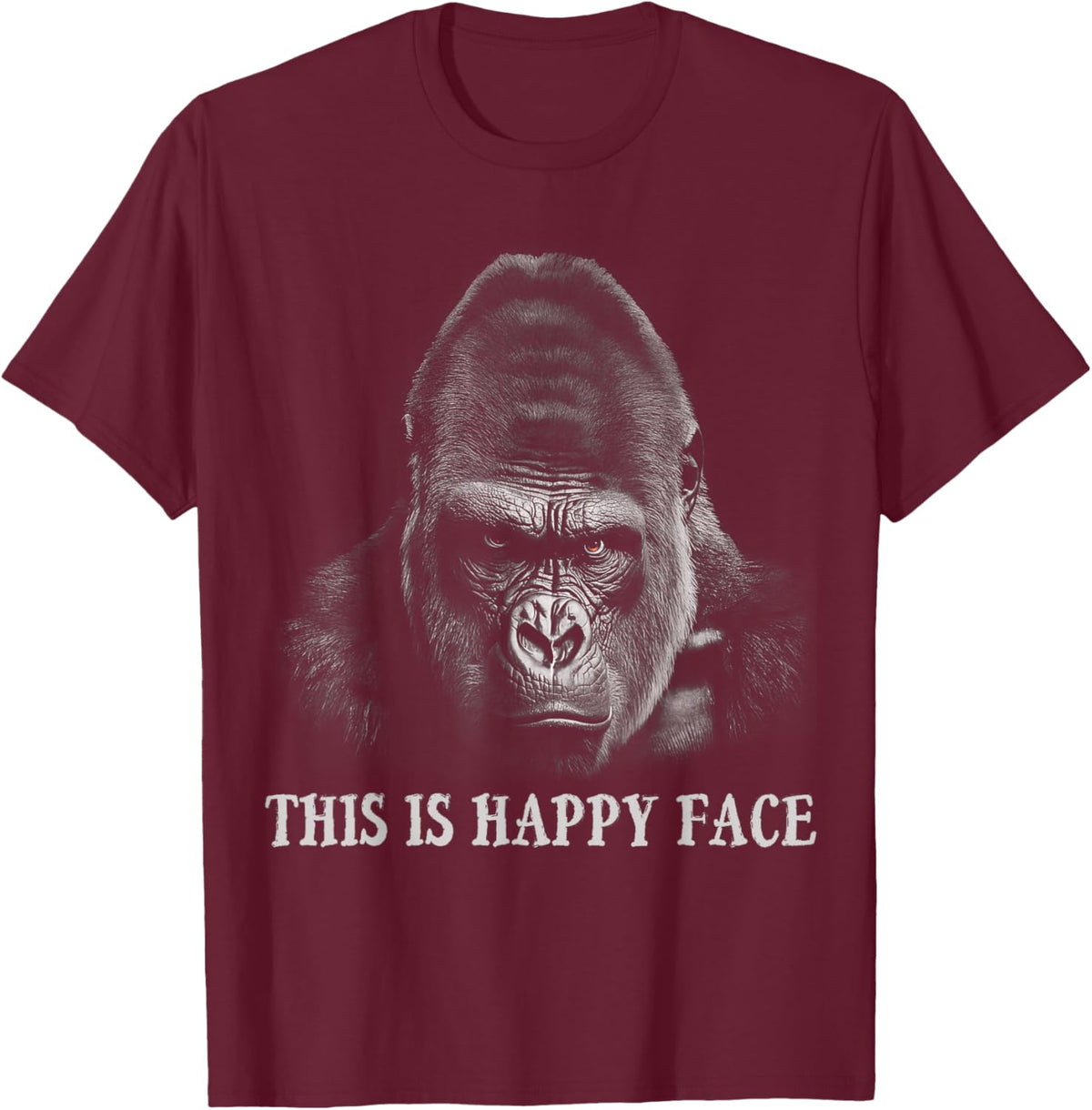 Funny Gorilla This is My Happy Face Sarcastic Grumpy Humor T-Shirt - T-Shirt | Maroon