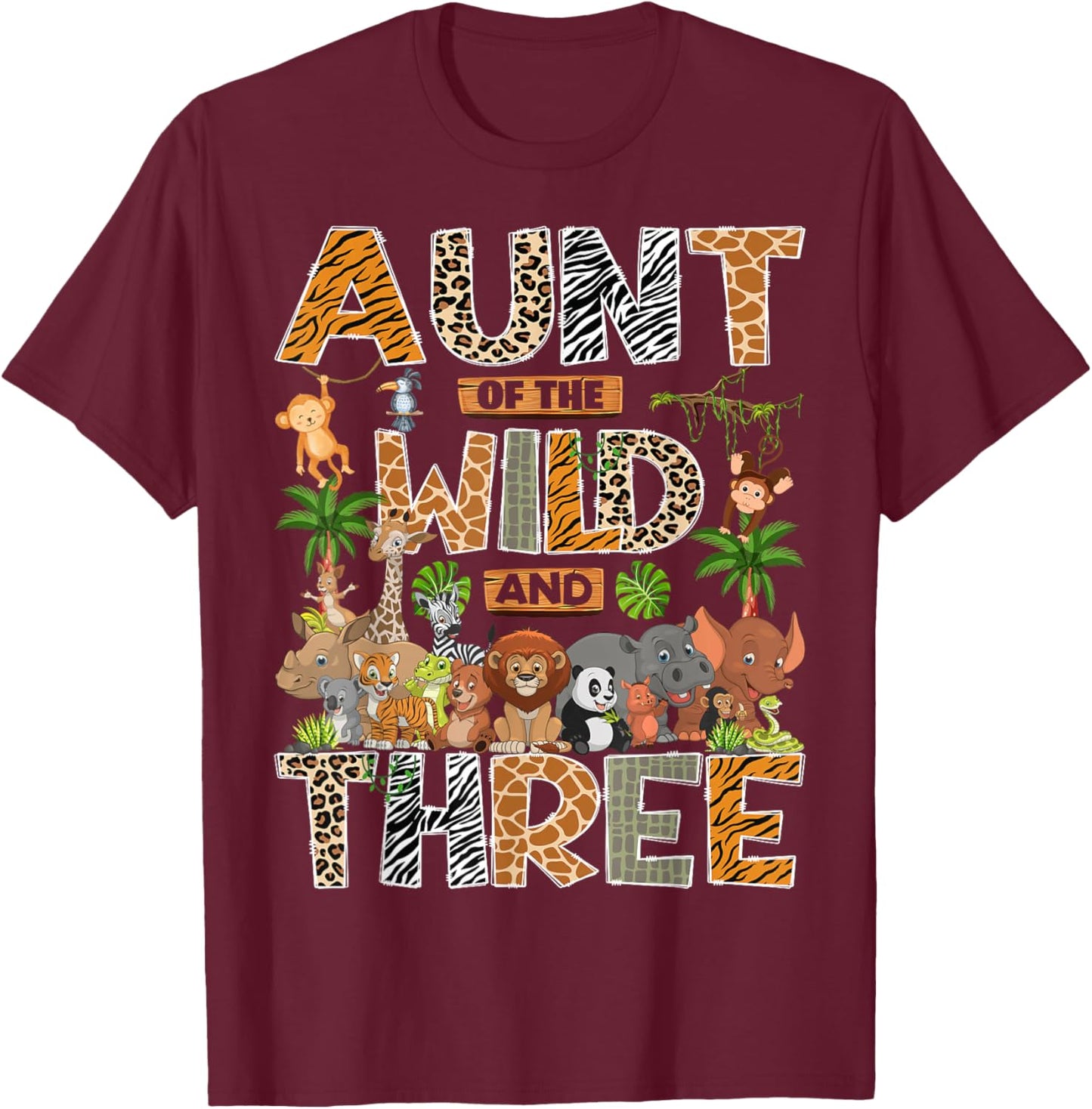 Aunt of The Wild & Three 3rd Birthday Boy Safari Jungle T-Shirt - T-Shirt | Maroon