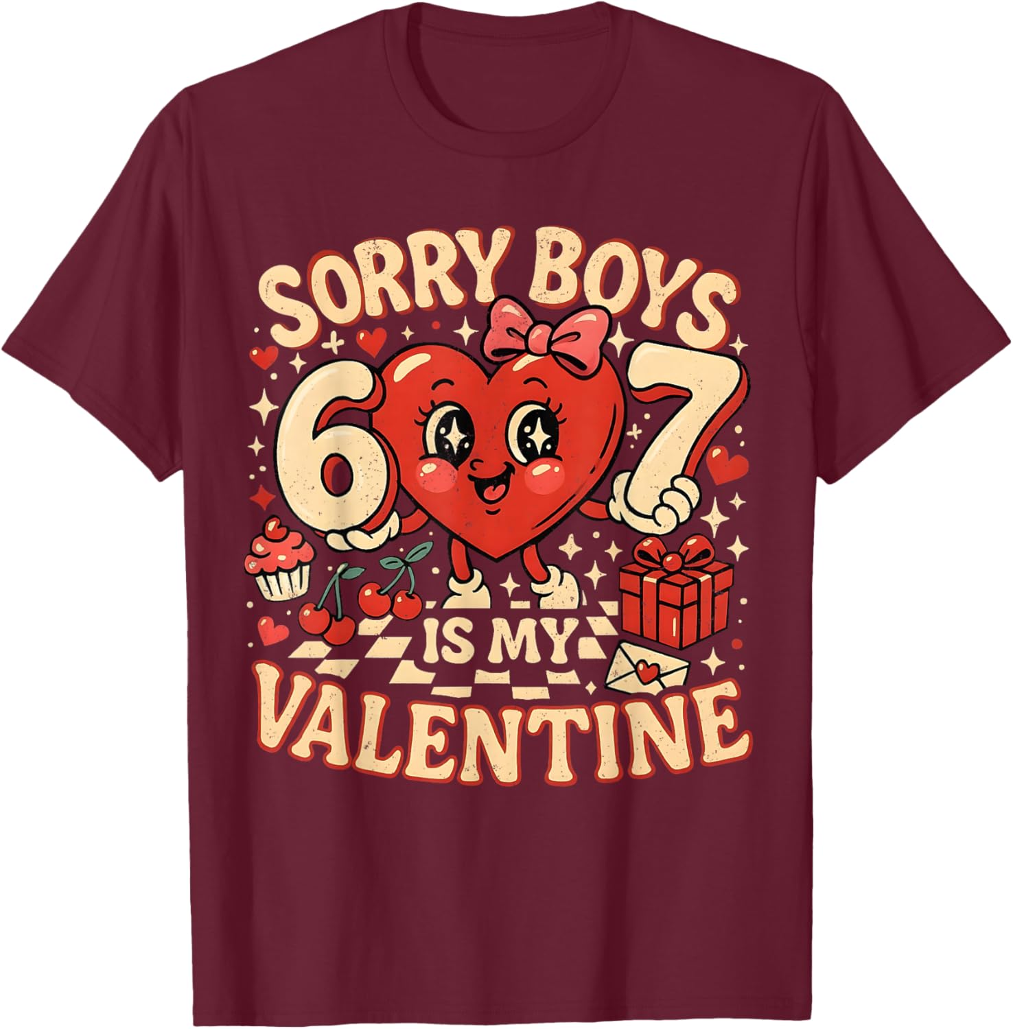 Sorry Boys 67 is My Valentine Funny Meme Couple Matching T-Shirt - T-Shirt | Maroon