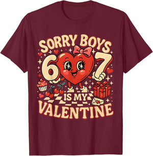 Sorry Boys 67 is My Valentine Funny Meme Couple Matching T-Shirt - T-Shirt | Maroon