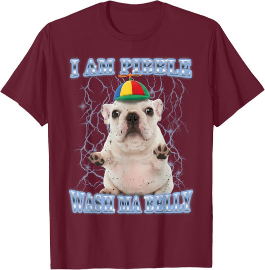 I am Pibble Dog Puppy Wash Clean My Belly Funny Meme T-Shirt - T-Shirt | Maroon