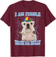 I am Pibble Dog Puppy Wash Clean My Belly Funny Meme T-Shirt - T-Shirt | Maroon