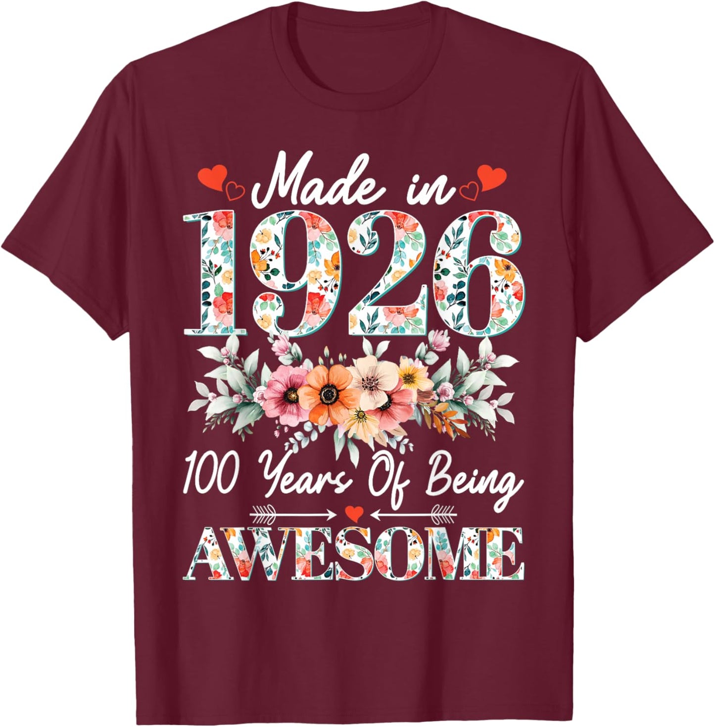 Retro Made in 1926 100 Years of Being Awesome Floral Gifts T-Shirt - T-Shirt | Maroon