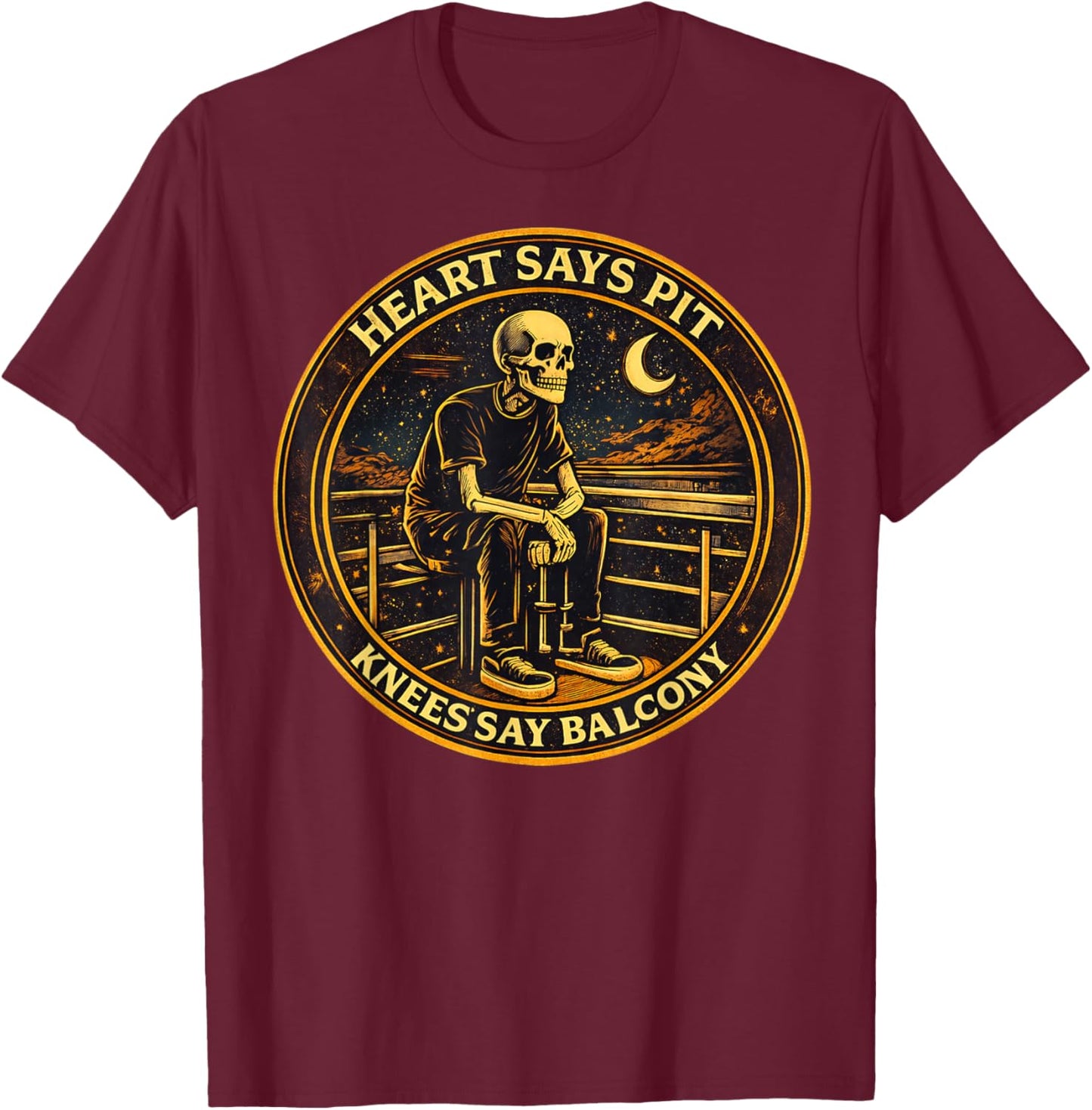 Heart Says Pit Knees Say Balcony T-Shirt - T-Shirt | Maroon