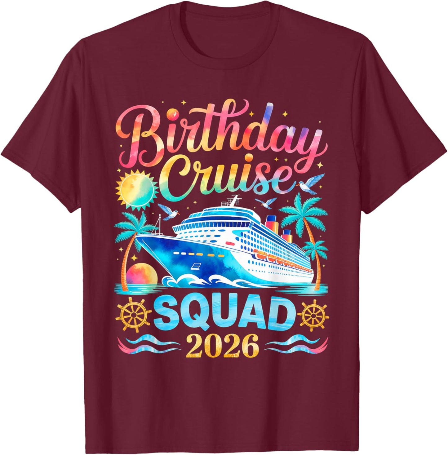 Birthday Cruise Squad 2026 T-Shirt - T-Shirt | Maroon
