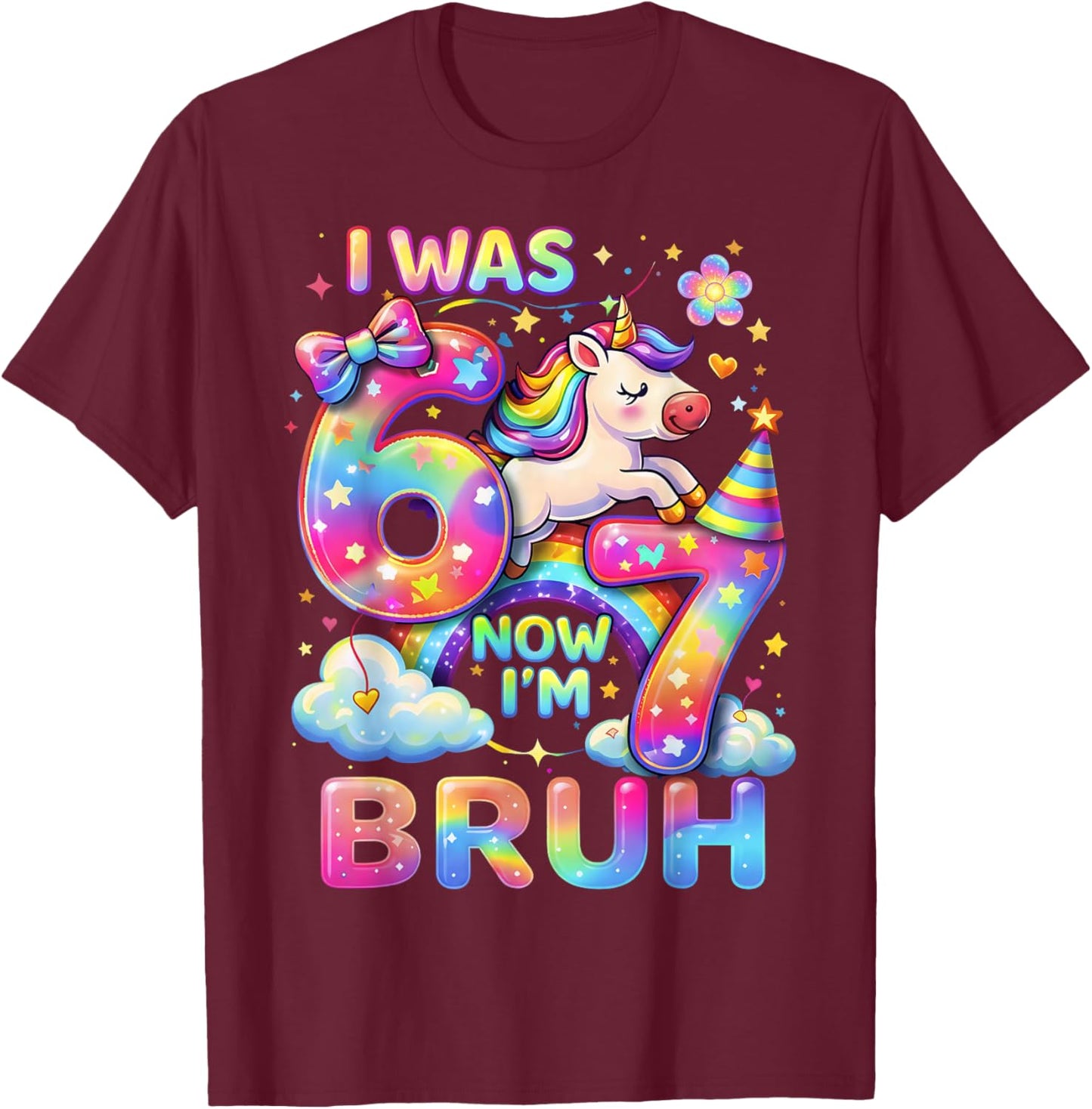 I was 6 Now I'm 7 Unicorn Birthday Bruh Gift Kids Girls T-Shirt - T-Shirt | Maroon