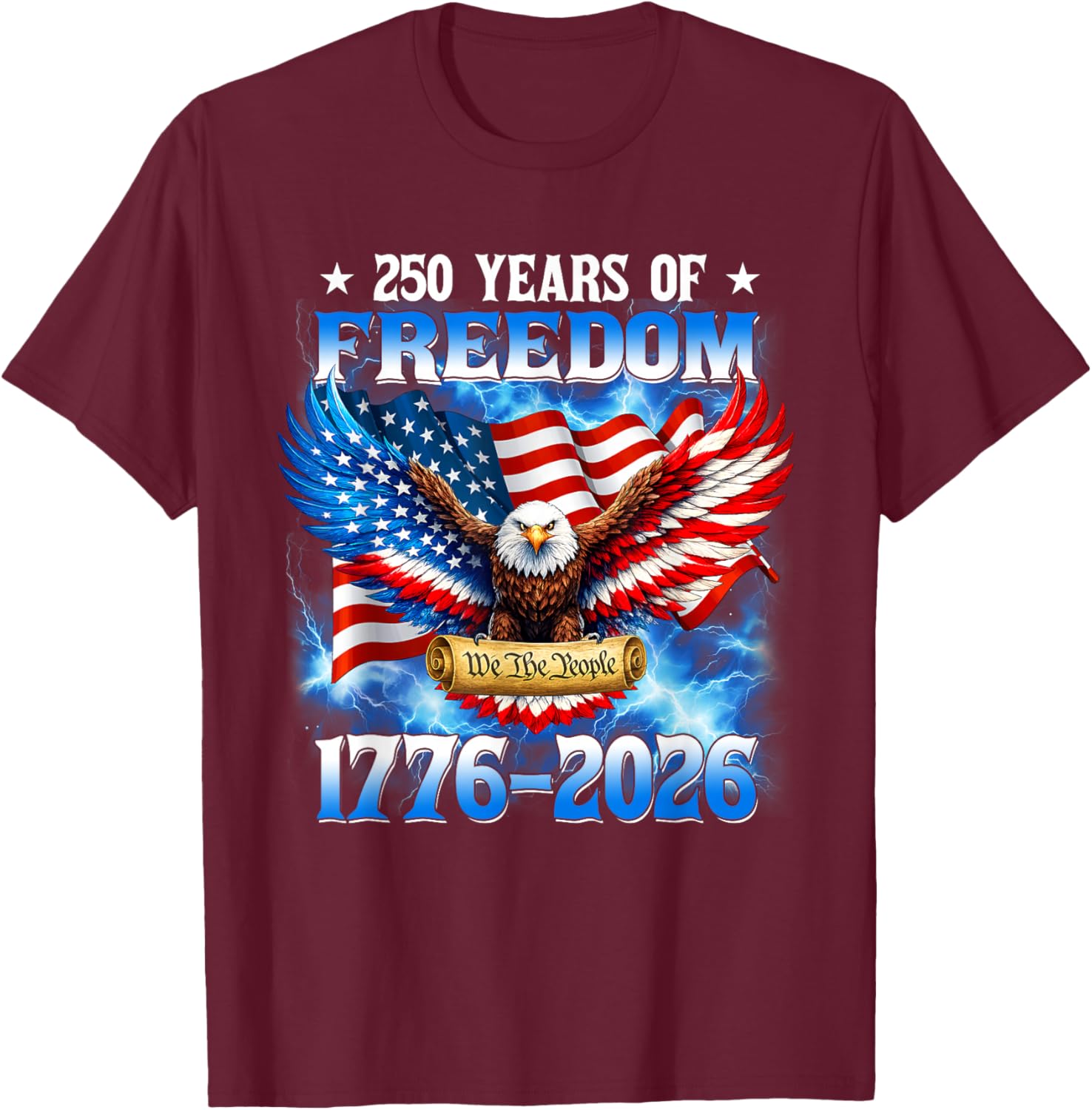 250 Years American 1776 2026 250th USA Birthday 4th of July T-Shirt - T-Shirt | Maroon