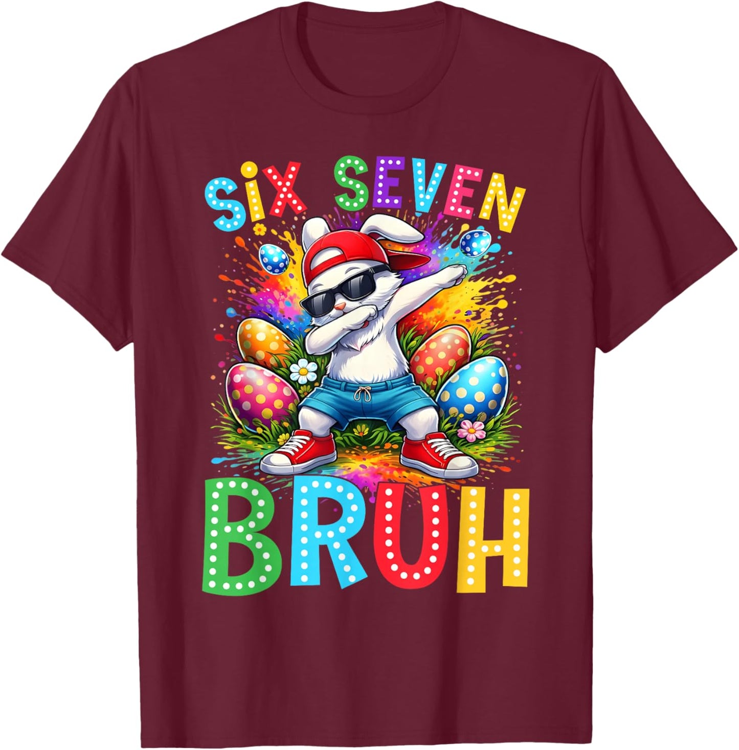 Easter Day Dabbing Bunny Rabbit Six Seven Bruh Meme T-Shirt - T-Shirt | Maroon