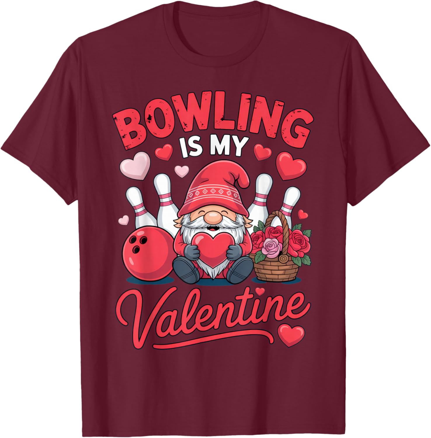 Bowling is My Valentine for Bowlers Fun Love Occasion T-Shirt - T-Shirt | Maroon