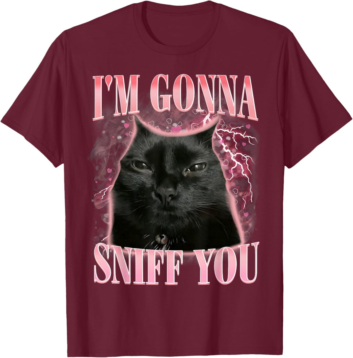 Funny I'm Gonna Sniff You Vintage Humor Cat Meme Men Women T-Shirt - T-Shirt | Maroon