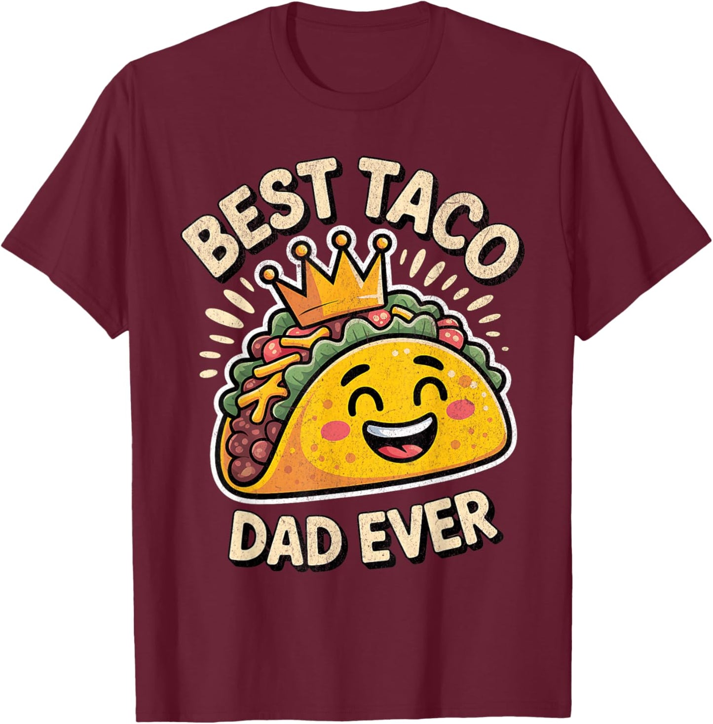 Best Taco Dad Ever Funny Taco Design for National Taco Day T-Shirt - T-Shirt | Maroon